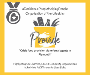 An image highlighting aDoddle's Organisation of the Week. At the top is a medal icon and text: "aDoddle's #PeopleHelpingPeople Organisation of the Week is:" Below is a logo with food items and "Provide" text. Caption: "Crisis food provision via referral agents in Plymouth." Footer: "Highlighting UK Charities, CIC's & Community Organisations Who Make A Difference to Lives Daily".